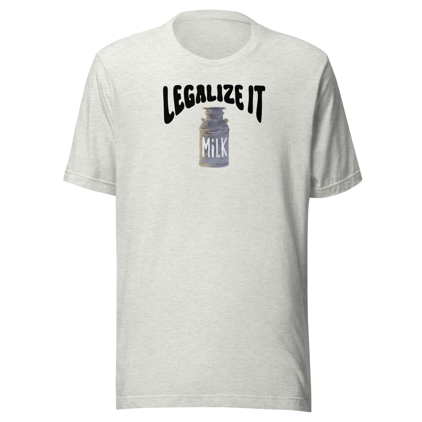 Raw Milk - Legalize It - Unisex t-shirt