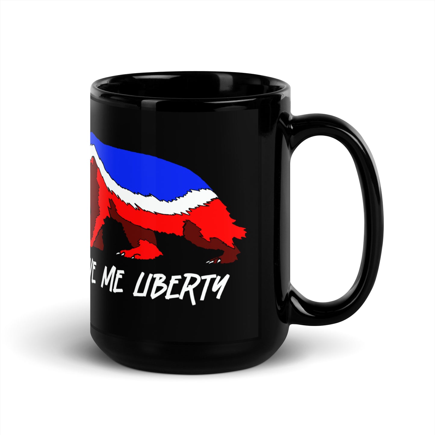Give Me Liberty - Honeybadger - Black Glossy Mug