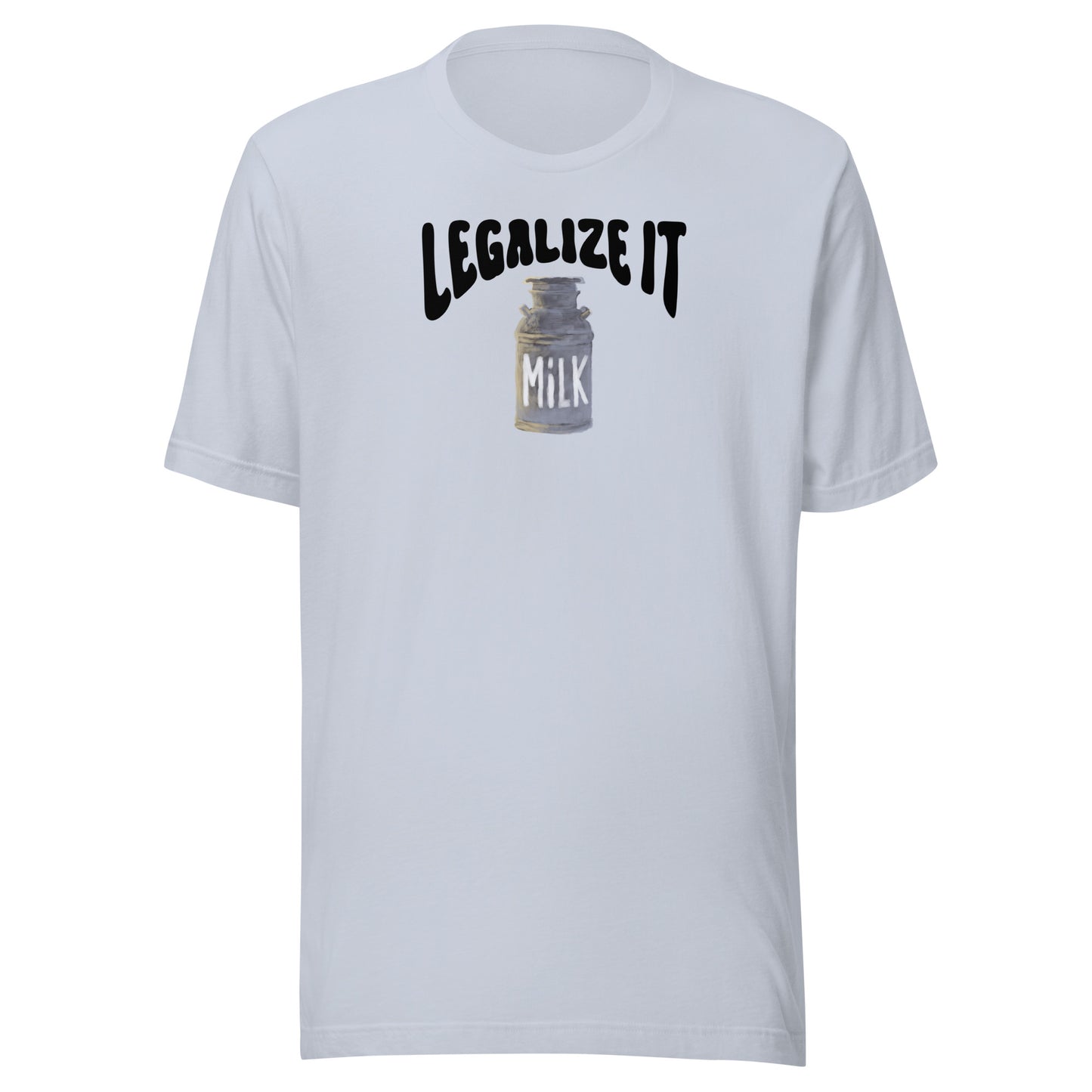Raw Milk - Legalize It - Unisex t-shirt