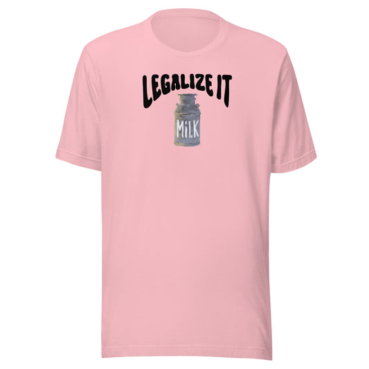 Raw Milk - Legalize It - Unisex t-shirt